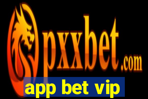 app bet vip